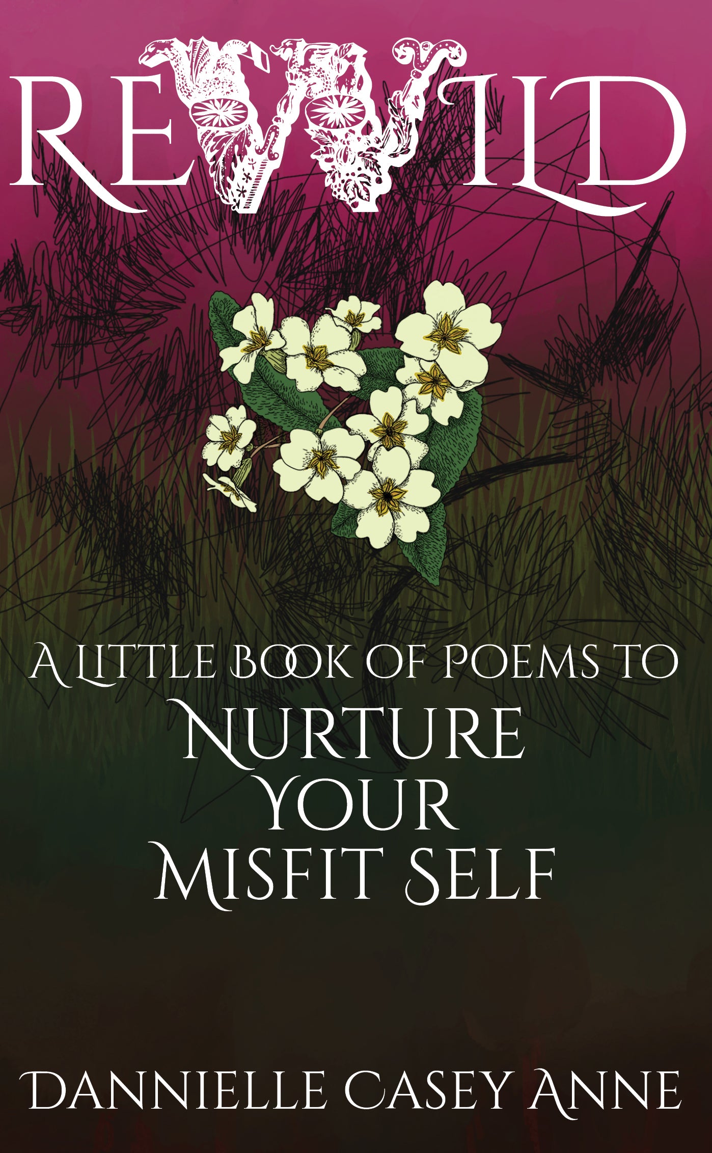 Rewild: A little book of poems to nutture your misfit self - eBook